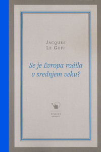 Se je Evropa rodila v srednjem veku?