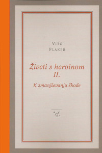 Živeti s heroinom, II. 